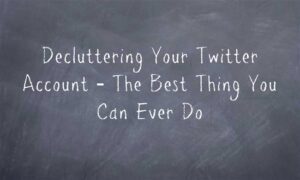 Decluttering Your Twitter Account