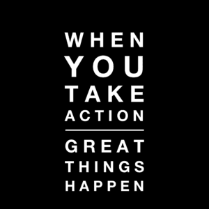 Take Action - Great Things Happen