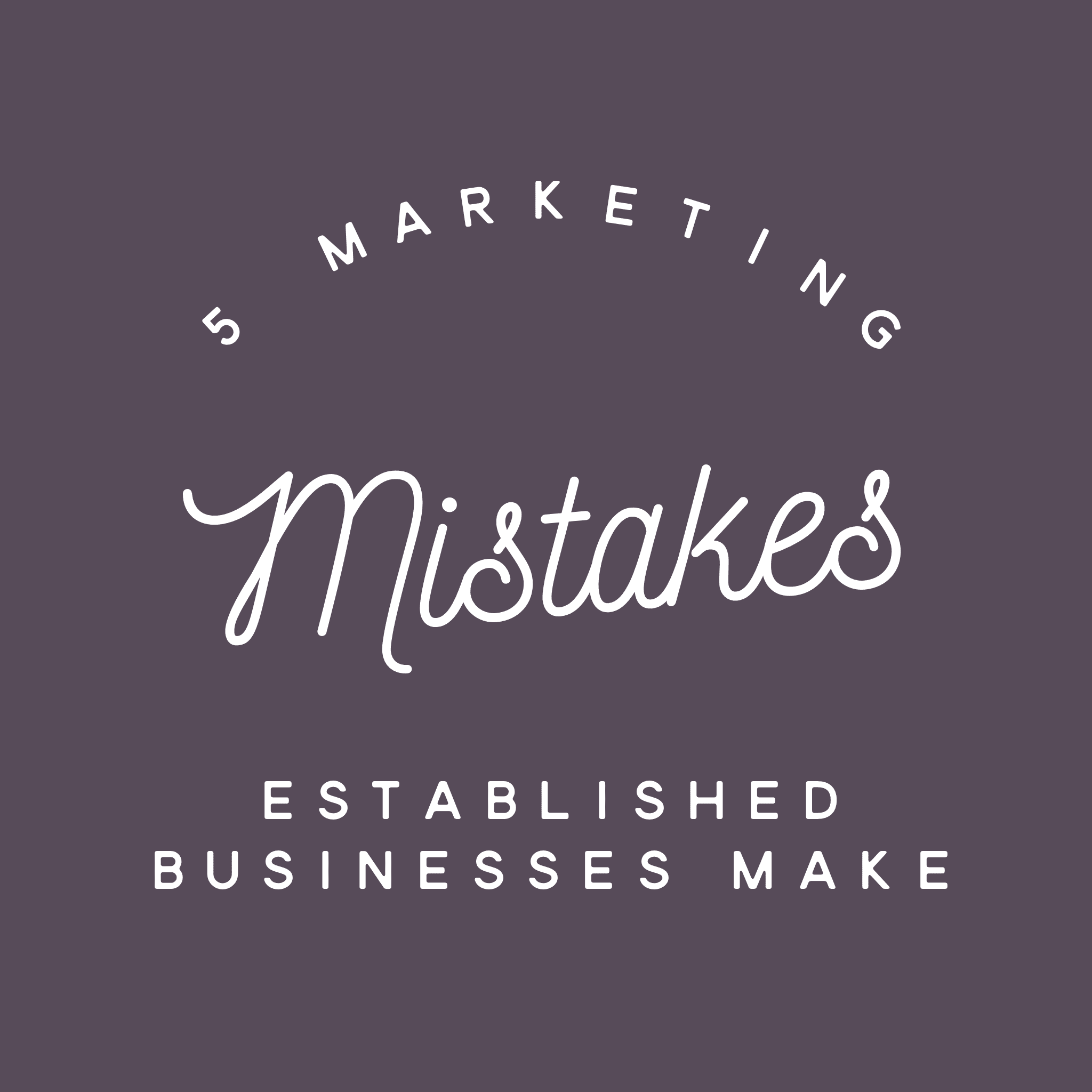 5 Marketing Mistakes Established Businesses Make