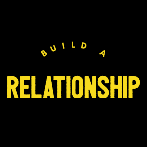 Build A Relationship