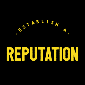 Establish A Reputation