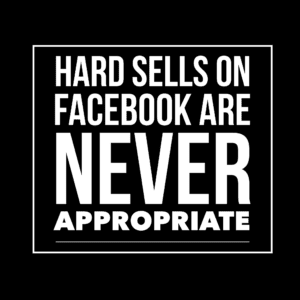 Hard Selling on Facebook