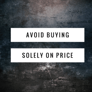 Avoid Buying Solely On Price