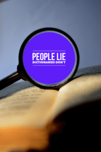 People Lie - Dictionaries Don't