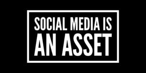 Social Media Is An Asset