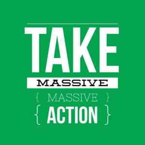 Take Massive Action