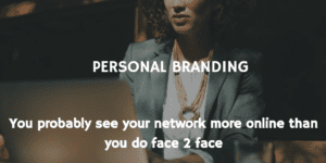 Personal Brand You See More Of Your Network Online