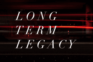 Long Term Legacy